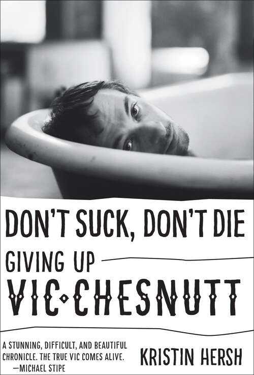 Book cover of Don't Suck, Don't Die: Giving Up Vic Chesnutt (American Music Series)