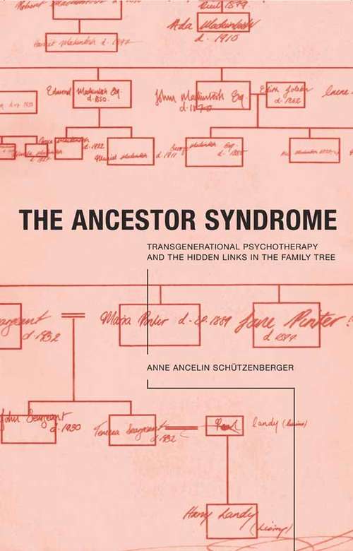 Book cover of The Ancestor Syndrome: Transgenerational Psychotherapy and the Hidden Links in the Family Tree