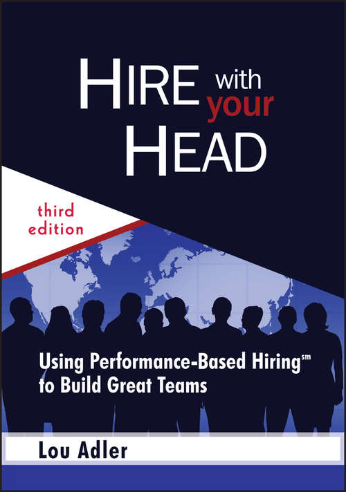 Book cover of Hire With Your Head: Using Performance-Based Hiring to Build Great Teams (3)