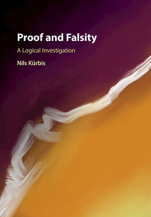 Book cover of Proof and Falsity: A Logical Investigation