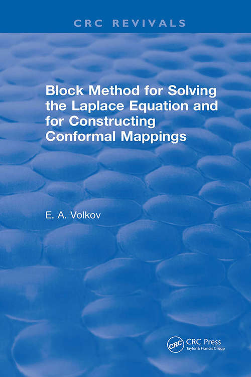 Book cover of Block Method for Solving the Laplace Equation and for Constructing Conformal Mappings (CRC Press Revivals)