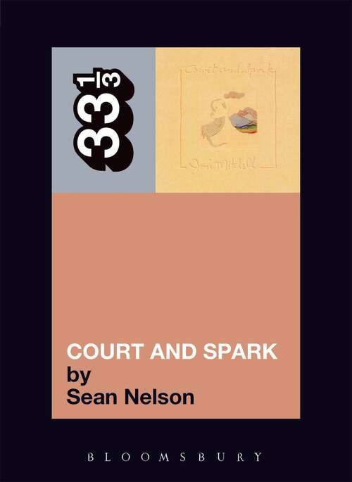 Book cover of Joni Mitchell's Court and Spark (33 1/3 Ser. #40) (33 1/3 Ser. #40)