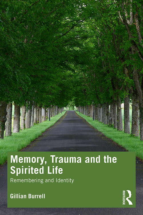 Book cover of Memory, Trauma and the Spirited Life: Remembering and Identity