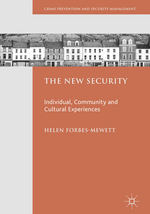 Book cover of The New Security: Individual, Community And Cultural Experiences (1st ed. 2018) (Crime Prevention and Security Management)