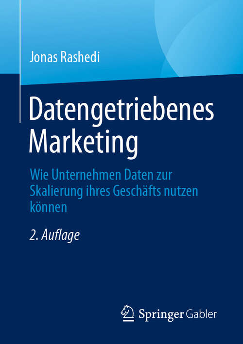 Book cover of Datengetriebenes Marketing: Wie Unternehmen Daten zur Skalierung ihres Geschäfts nutzen können (2. Auflage 2024)