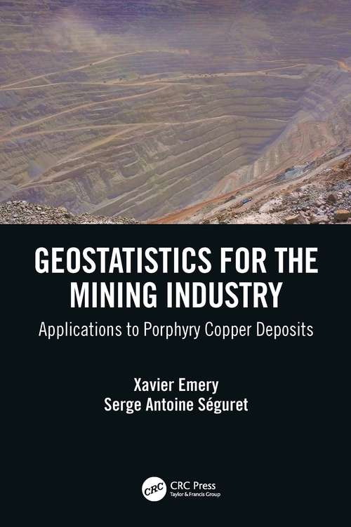 Book cover of Geostatistics for the Mining Industry: Applications to Porphyry Copper Deposits