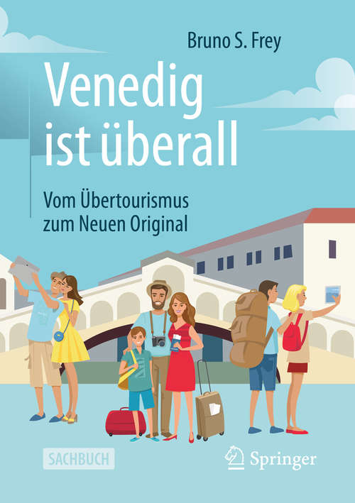 Book cover of Venedig ist überall: Vom Übertourismus zum Neuen Original (1. Aufl. 2020)