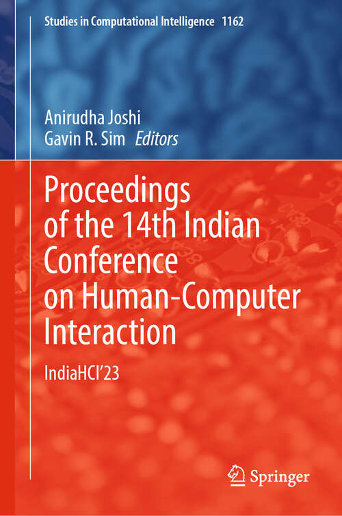 Book cover of Proceedings of the 14th Indian Conference on Human-Computer Interaction: IndiaHCI'23 (2024) (Studies in Computational Intelligence #1162)