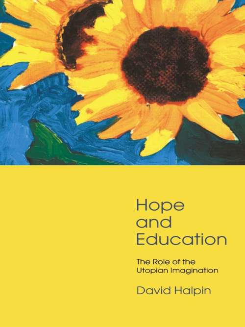 Book cover of Hope and Education: The Role of the Utopian Imagination