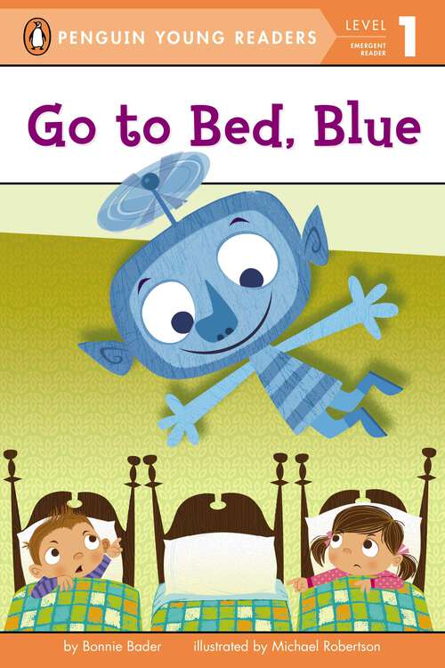 Book cover of Go to Bed, Blue (Penguin Young Readers, Level 1)