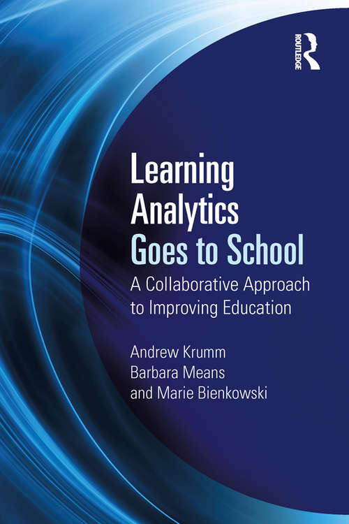 Book cover of Learning Analytics Goes to School: A Collaborative Approach to Improving Education