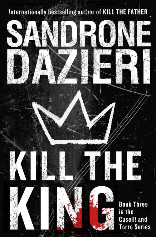 Book cover of Kill the King: A Novel (Canadian Edition) (Caselli and Torre Series #3)