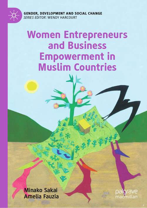 Book cover of Women Entrepreneurs and Business Empowerment in Muslim Countries (1st ed. 2022) (Gender, Development and Social Change)