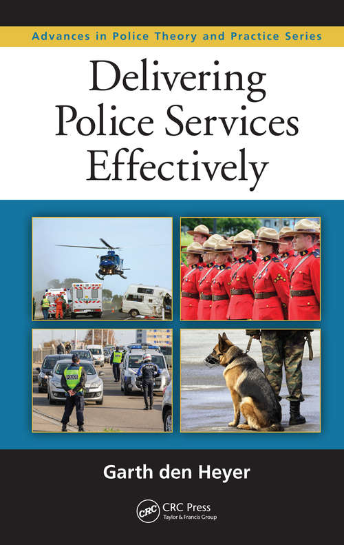 Book cover of Delivering Police Services Effectively (Advances in Police Theory and Practice #27)