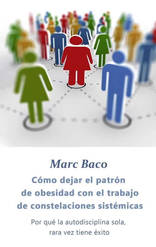 Book cover of Cómo dejar el patrón de obesidad con el trabajo de constelaciones sistémicas