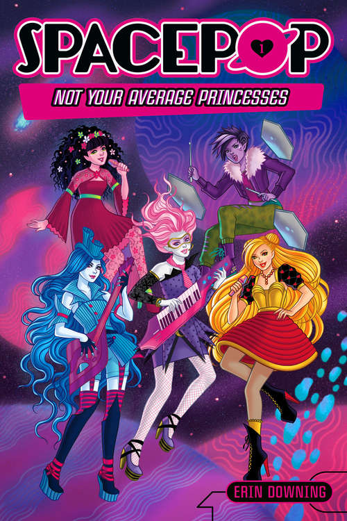 Book cover of SPACEPOP: Not Your Average Princesses (SPACEPOP #1)