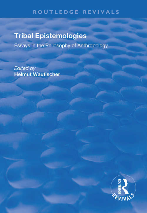 Book cover of Tribal Epistemologies: Essays in the Philosophy of Anthropology (Routledge Revivals)