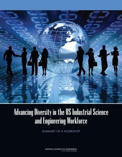 Book cover of Advancing Diversity in the US Industrial Science and Engineering Workforce: Summary of a Workshop