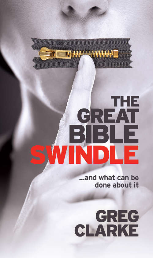 Book cover of The Great Bible Swindle: And What Can Be Done About It