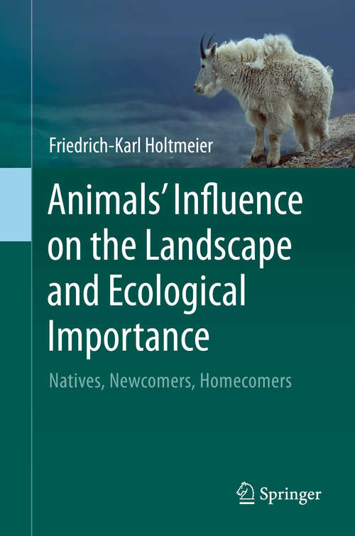 Book cover of Animals' Influence on the Landscape and Ecological Importance: Natives, Newcomers, Homecomers