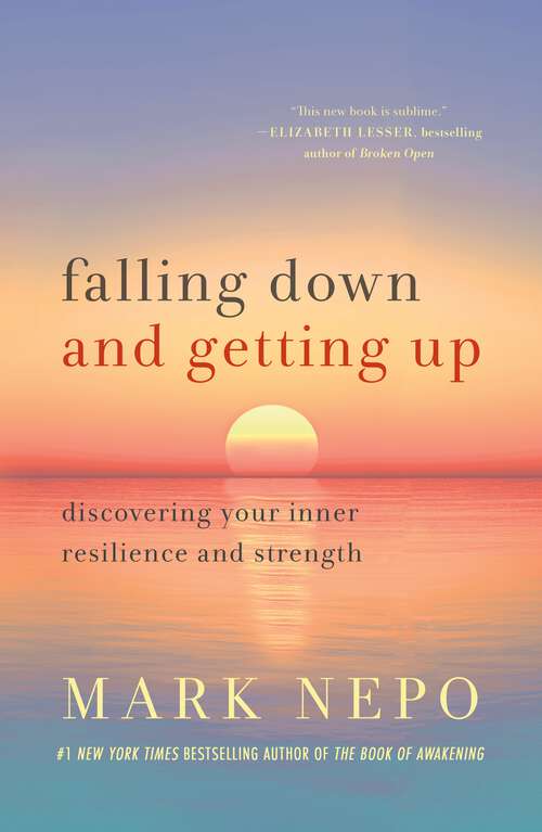 Book cover of Falling Down and Getting Up: Discovering Your Inner Resilience and Strength
