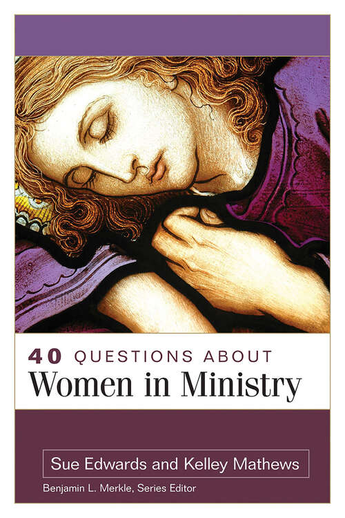 Book cover of 40 Questions About Women in Ministry (40 Questions)