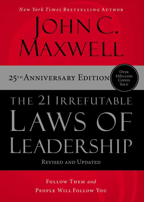 Book cover of The 21 Irrefutable Laws of Leadership: Follow Them and People Will Follow You