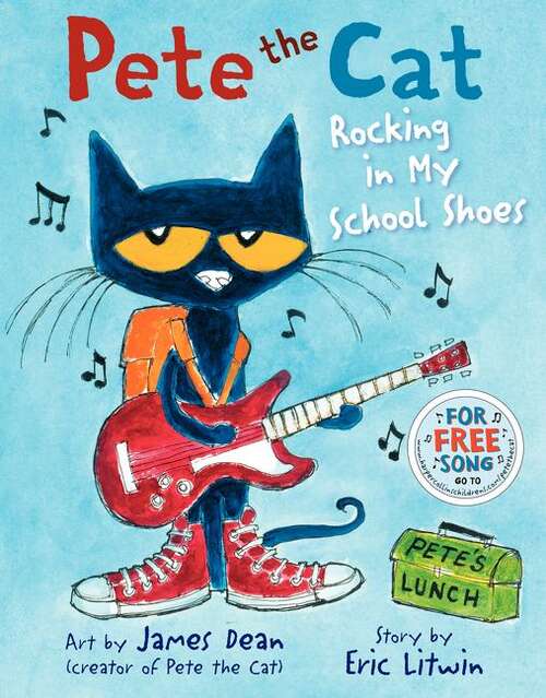 Book cover of Pete the Cat Rocking in My School Shoes: A Back To School Book For Kids (Pete The Cat Ser.)