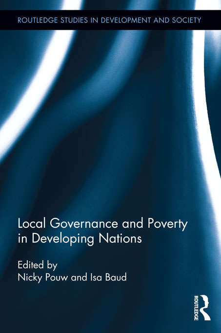 Book cover of Local Governance and Poverty in Developing Nations (Routledge Studies in Development and Society)