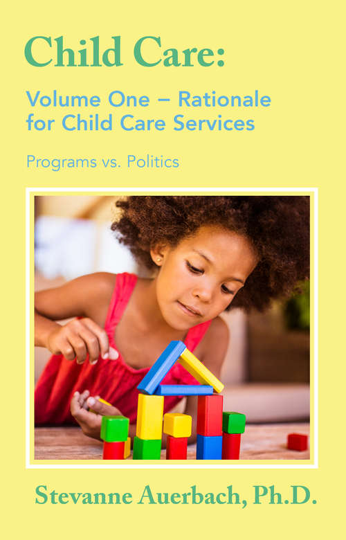 Book cover of Rationale for Child Care Services: Programs vs. Politics