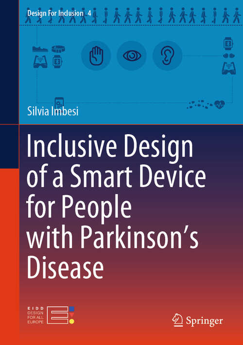 Book cover of Inclusive Design of a Smart Device for People with Parkinson’s Disease (2024) (Design For Inclusion #4)