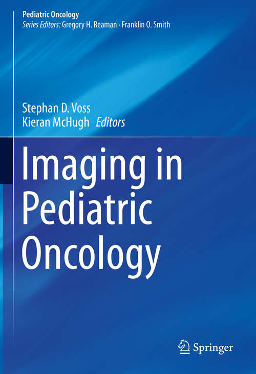 Book cover of Imaging in Pediatric Oncology (1st ed. 2019) (Pediatric Oncology)