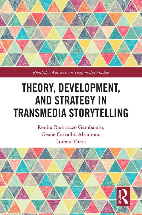 Book cover of Theory, Development, and Strategy in Transmedia Storytelling (Routledge Advances in Transmedia Studies)