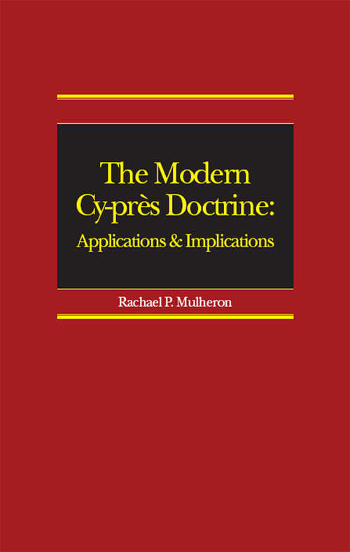 Book cover of The Modern Cy-près Doctrine: Applications and Implications