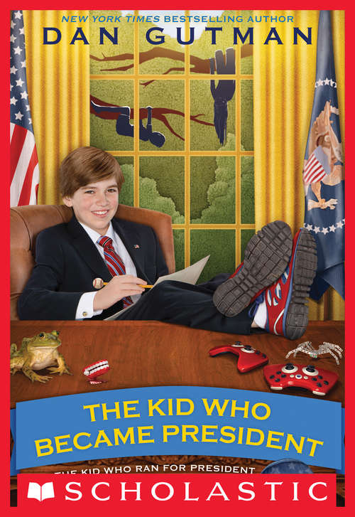 Book cover of The Kid Who Became President (The\kid Who Ran For President Ser. #2)