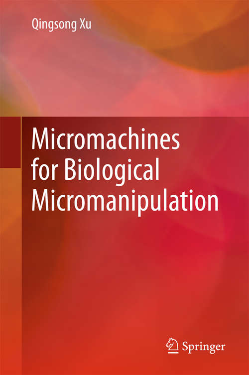 Book cover of Micromachines for Biological Micromanipulation