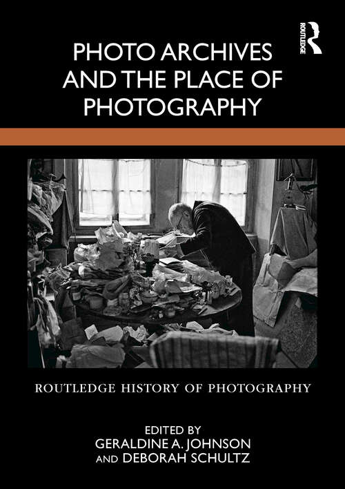 Book cover of Photo Archives and the Place of Photography (1) (Routledge History of Photography)