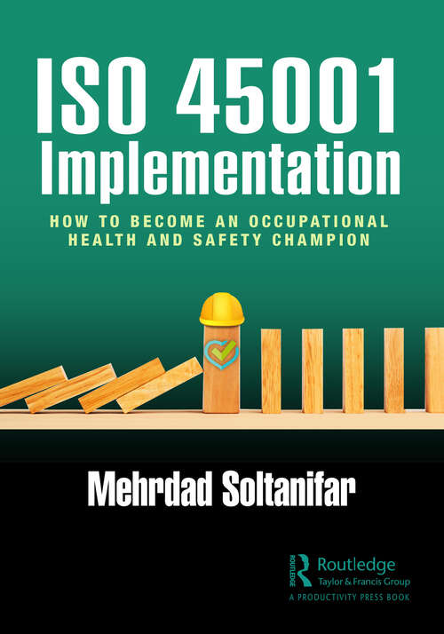 Book cover of ISO 45001 Implementation: How to Become an Occupational Health and Safety Champion