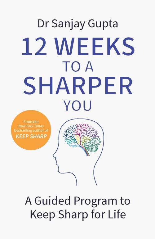 Book cover of 12 Weeks to a Sharper You: A Guided Program to Keep Sharp for Life