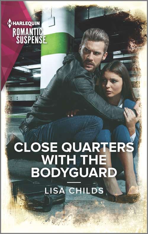 Book cover of Close Quarters with the Bodyguard (Original) (Bachelor Bodyguards #12)