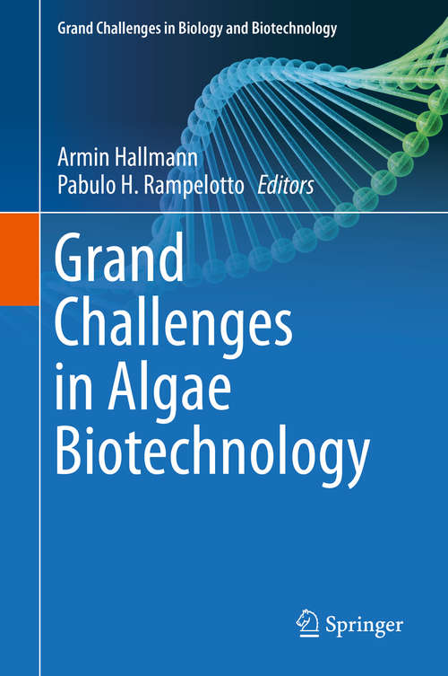 Book cover of Grand Challenges in Algae Biotechnology (1st ed. 2019) (Grand Challenges in Biology and Biotechnology)