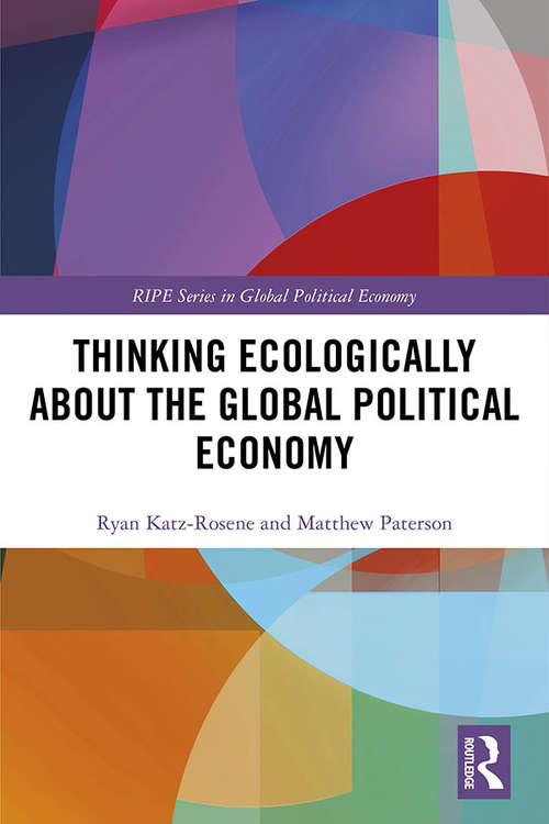 Book cover of Thinking Ecologically About the Global Political Economy (RIPE Series in Global Political Economy)