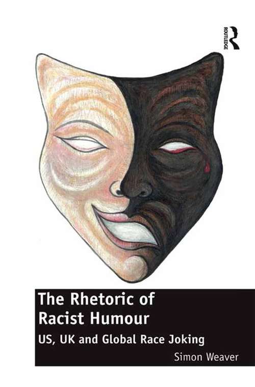 Book cover of The Rhetoric of Racist Humour: US, UK and Global Race Joking