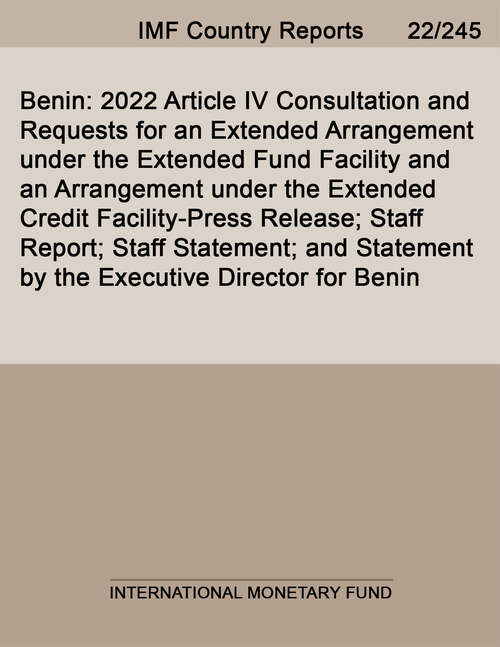 Book cover of Benin: 2022 Article IV Consultation and Requests for an Extended Arrangement under the Extended Fund Facility and an Arrangement under the Extended Credit Facility-Press Release; Staff Report; Staff Statement; and Statement by the Executive Director for Benin