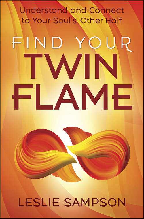 Book cover of Find Your Twin Flame: Understand and Connect to Your Soul's Other Half