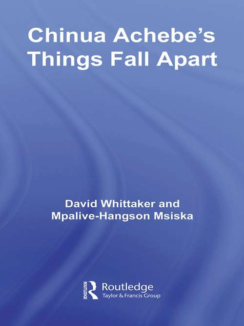 Book cover of Chinua Achebe's Things Fall Apart: A Routledge Study Guide (Routledge Guides to Literature #137)