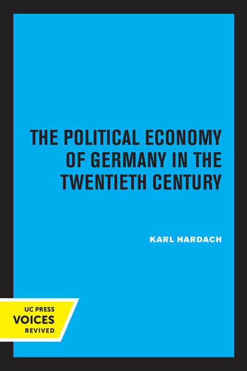 Book cover of The Political Economy of Germany in the Twentieth Century