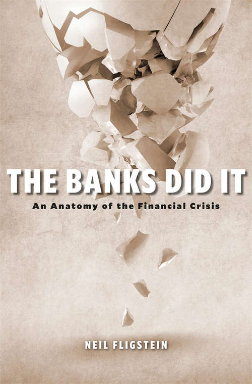 Book cover of The Banks Did It: An Anatomy of the Financial Crisis