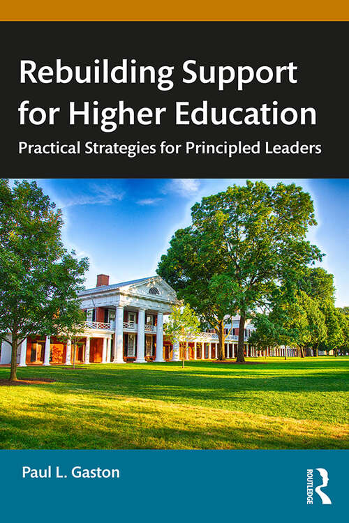 Book cover of Rebuilding Support for Higher Education: Practical Strategies for Principled Leaders