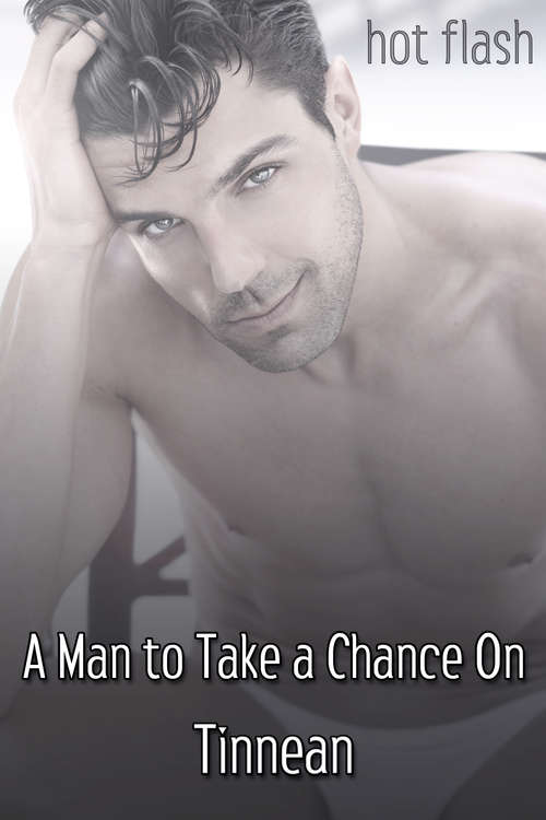 Book cover of A Man to Take a Chance On (Hot Flash)